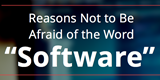 Reasons Not To Be Afraid Of The Word Software